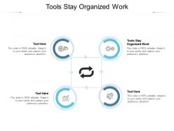 Tools stay organized work ppt powerpoint presentation layouts example file cpb