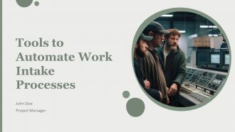 Tools To Automate Work Intake Processes PPT Outline AT