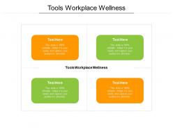 Tools workplace wellness ppt powerpoint presentation pictures shapes cpb