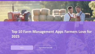 Top 10 Farm Management Apps Farmers Love For 2025 PPT Slides AT
