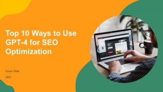 Top 10 Ways To Use GPT 4 For SEO Optimization PPT Example AT
