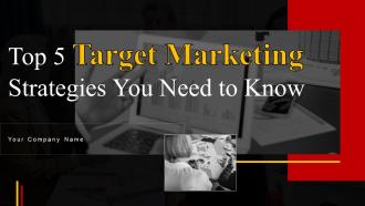 Top 5 Target Marketing Strategies You Need To Know Powerpoint Presentation Slides Strategy CD V