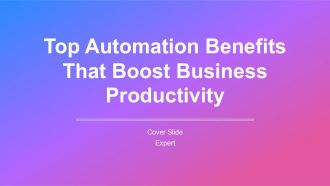Top Automation Benefits That Boost Business Productivity PPT Sample AT
