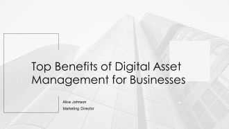 Top Benefits Of Digital Asset Management For Businesses PPT Outline AT