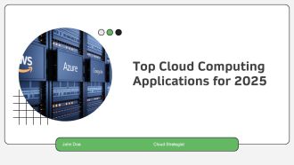 Top Cloud Computing Applications For 2025 PPT Guidelines AT