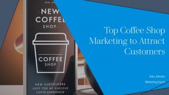 Top Coffee Shop Marketing To Attract Customers PPT Presentation AT Top Coffee Shop Marketing To Attract Customers PPT Presentation AT