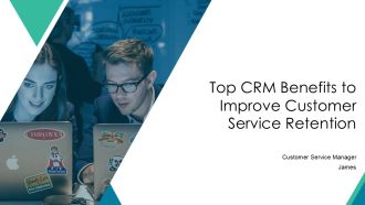 Top CRM Benefits To Improve Customer Service Retention PPT Template AT