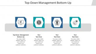 Top down management bottom up ppt powerpoint presentation infographic template slide portrait cpb