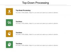 Top down processing ppt powerpoint presentation model backgrounds cpb