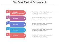 Top down product development ppt powerpoint presentation styles background cpb