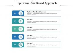 Top down risk based approach ppt powerpoint presentation icon format ideas cpb