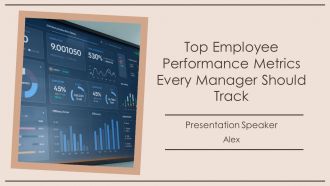 Top Employee Performance Metrics Every Manager Should Track PPT Information AT