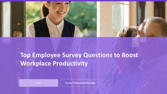 Top Employee Survey Questions To Boost Workplace Productivity PPT Information AT
