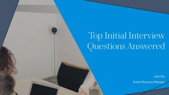 Top Initial Interview Questions Answered PPT Summary AT