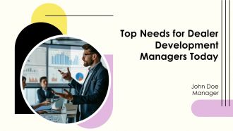 Top Needs For Dealer Development Managers Today PPT Example AT