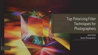 Top Polarizing Filter Techniques For Photographers PPT PowerPoint AT