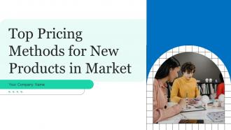 Top Pricing Methods For New Products In Market Powerpoint Presentation Slides