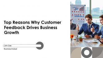 Top Reasons Why Customer Feedback Drives Business Growth PPT Presentation AT