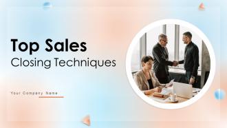 Top Sales Closing Techniques Powerpoint Presentation Slides SA CD
