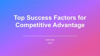 Top Success Factors For Competitive Advantage PPT Designs AT