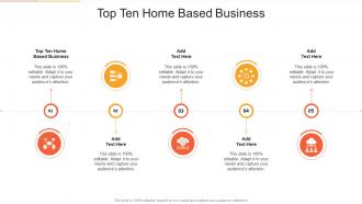 Top Ten Home Based Business In Powerpoint And Google Slides Cpb