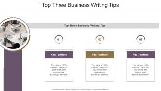 Top Three Business Writing Tips In Powerpoint And Google Slides Cpb