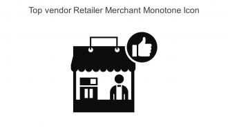 Top Vendor Retailer Merchant Monotone Icon In Powerpoint Pptx Png And Editable Eps Format