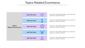 Topics Related Ecommerce Ppt Powerpoint Presentation File Example Cpb