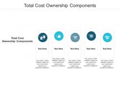 Total cost ownership components ppt powerpoint presentation pictures backgrounds cpb