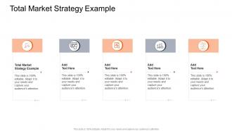 Total Market Strategy Example In Powerpoint And Google Slides Cpb