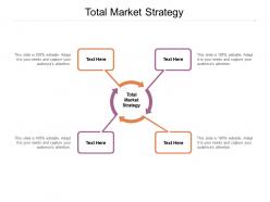 Total market strategy ppt powerpoint presentation icon portfolio cpb