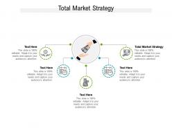 Total market strategy ppt powerpoint presentation pictures graphic images cpb