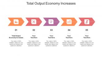 Total output economy increases ppt powerpoint presentation vector cpb