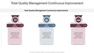 Total Quality Management Continuous Improvement In Powerpoint And Google Slides Cpb