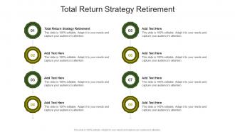 Total Return Strategy Retirement In Powerpoint And Google Slides Cpb