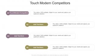 Touch Modern Competitors In Powerpoint And Google Slides Cpb