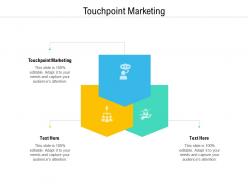 Touchpoint marketing ppt powerpoint presentation show guide cpb