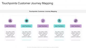 Touchpoints Customer Journey Mapping In Powerpoint And Google Slides Cpb
