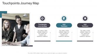 Touchpoints Journey Map In Powerpoint And Google Slides Cpb