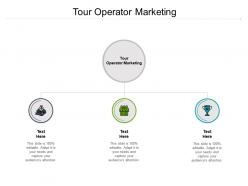 Tour operator marketing ppt powerpoint presentation ideas maker cpb