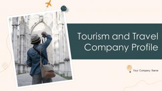 Tourism And Travel Company Profile Powerpoint Presentation Slides