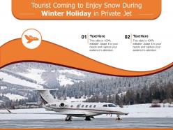 Tourist coming to enjoy snow during winter holiday in private jet