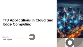 TPU Applications In Cloud And Edge Computing PPT Template AT