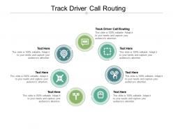 Track driver call routing ppt powerpoint presentation layouts background cpb