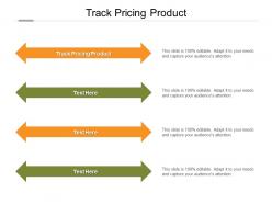 Track pricing product ppt powerpoint presentation pictures information cpb