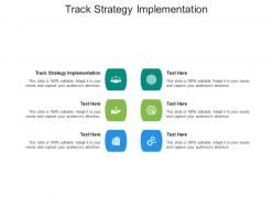 Track strategy implementation ppt powerpoint presentation layouts gridlines cpb