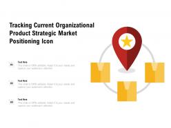 Tracking current organizational product strategic market positioning icon