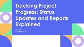 Tracking Project Progress Status Updates And Reports Explained PPT Structure AT