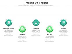Traction vs friction ppt powerpoint presentation layouts vector cpb