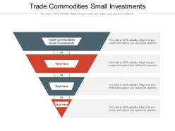 Trade commodities small investments ppt powerpoint presentation pictures gridlines cpb